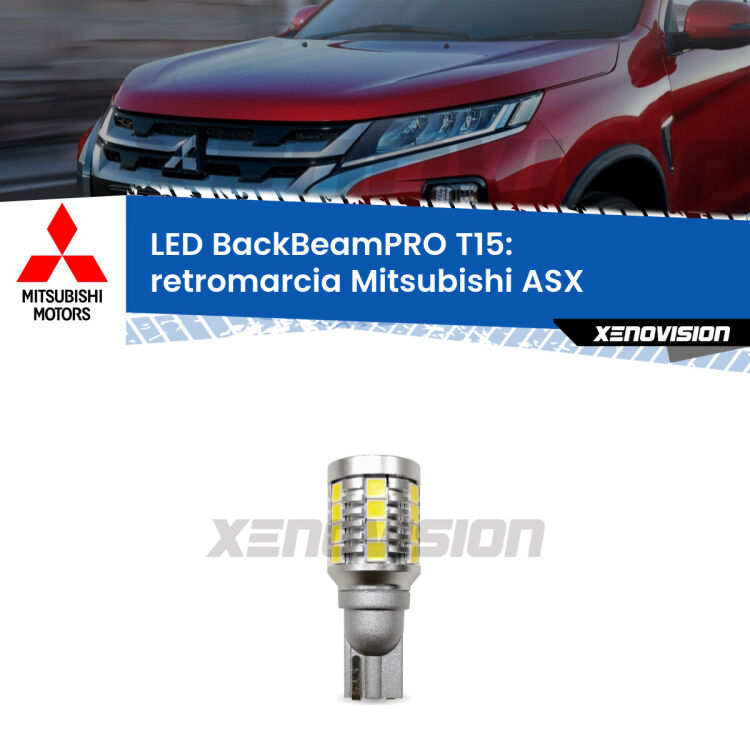 <strong>Luce retromarcia LED per Mitsubishi ASX</strong>  2010 - 2015. Lampadina <b>T15</b> esageratamente spinta: 15W di potenza, 20 volte più luce delle originali.