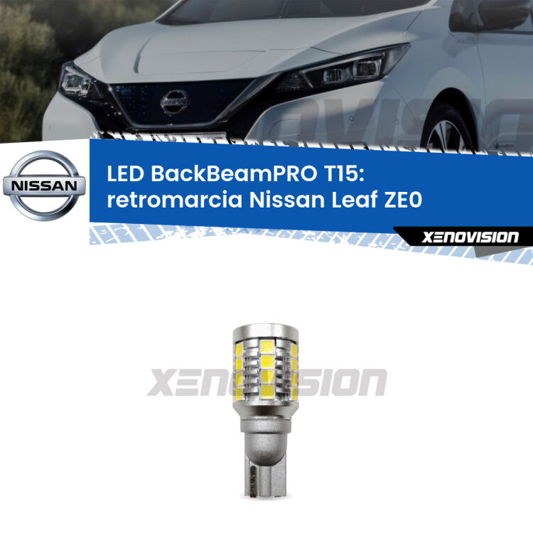 <strong>Luce retromarcia LED per Nissan Leaf</strong> ZE0 2010 - 2016. Lampadina <b>T15</b> esageratamente spinta: 15W di potenza, 20 volte più luce delle originali.