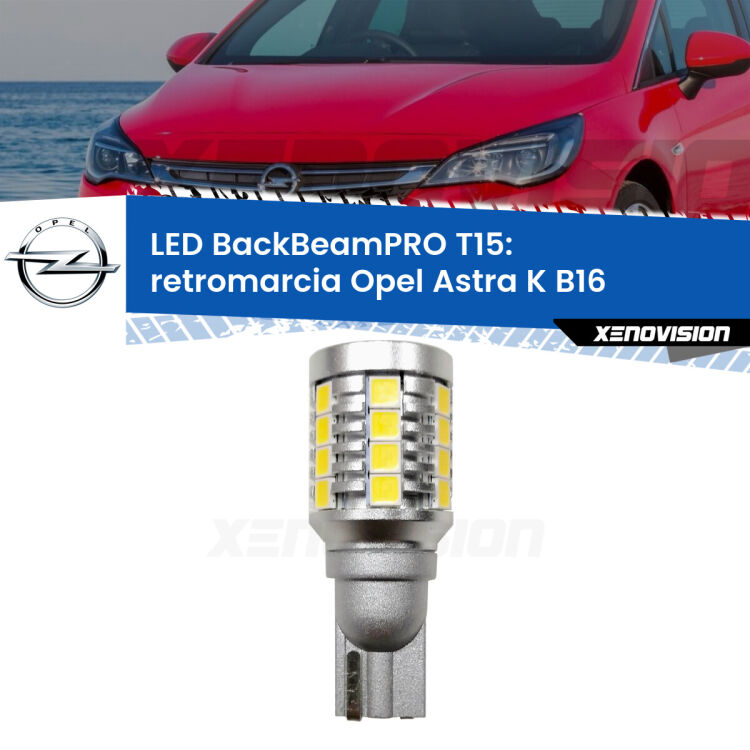0 Retromarcia LED T15 BackBeamPRO per Opel Astra K B16 2015 - 2020 <strong>Luce retromarcia LED per Opel Astra K</strong> B16 2015 - 2020. Una lampadina <b>T15</b> esageratamente spinta: 15W di potenza, 20 volte più luce delle originali.
