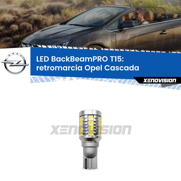 <strong>Luce retromarcia LED per Opel Cascada</strong>  2013 - 2019. Lampadina <b>T15</b> esageratamente spinta: 15W di potenza, 20 volte più luce delle originali.
