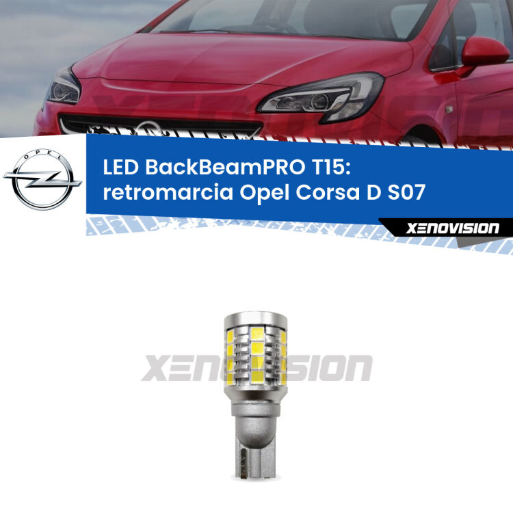 <strong>Luce retromarcia LED per Opel Corsa D</strong> S07 5 porte. Lampadina <b>T15</b> esageratamente spinta: 15W di potenza, 20 volte più luce delle originali.