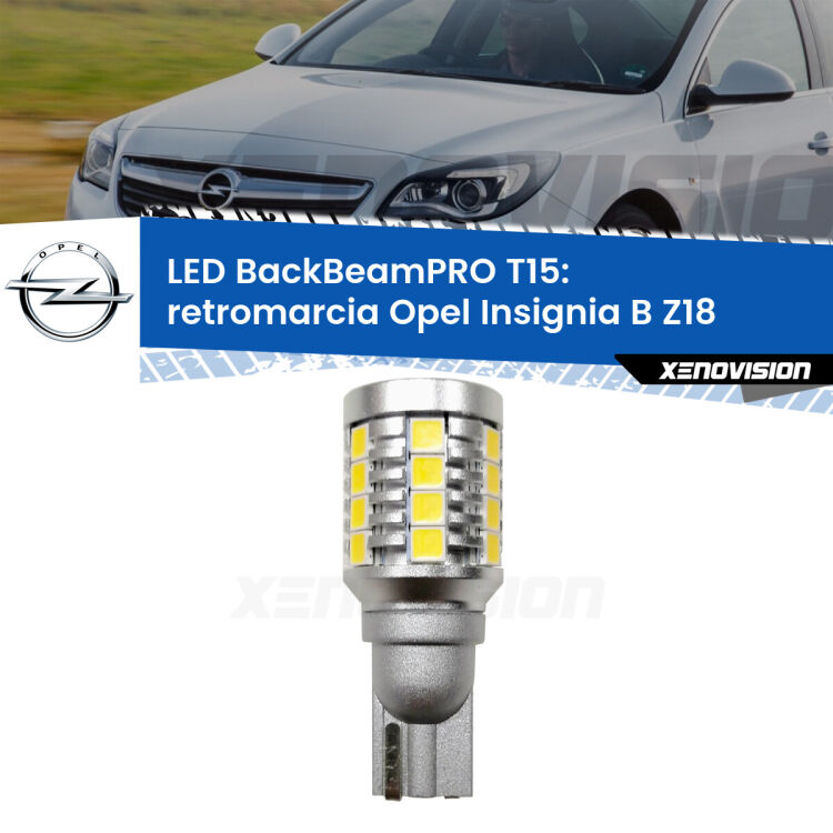 0 Retromarcia LED T15 BackBeamPRO per Opel Insignia B Z18 2017 in poi <strong>Luce retromarcia LED per Opel Insignia B</strong> Z18 2017 in poi. Una lampadina <b>T15</b> esageratamente spinta: 15W di potenza, 20 volte più luce delle originali.
