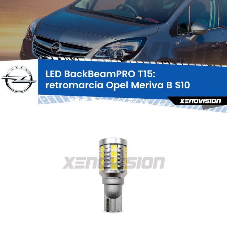 <strong>Luce retromarcia LED per Opel Meriva B</strong> S10 2010 - 2017. Lampadina <b>T15</b> esageratamente spinta: 15W di potenza, 20 volte più luce delle originali.