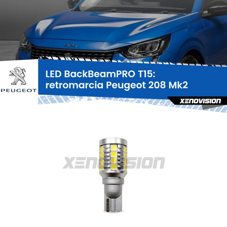 <strong>Luce retromarcia LED per Peugeot 208</strong> Mk2 2019 in poi. Lampadina <b>T15</b> esageratamente spinta: 15W di potenza, 20 volte più luce delle originali.