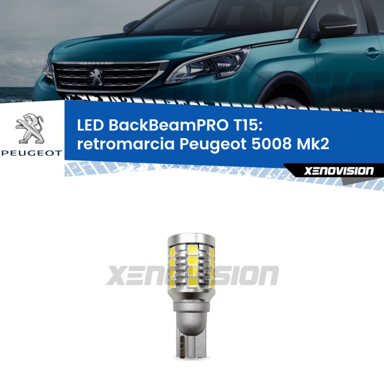 <strong>Luce retromarcia LED per Peugeot 5008</strong> Mk2 2017 in poi. Lampadina <b>T15</b> esageratamente spinta: 15W di potenza, 20 volte più luce delle originali.