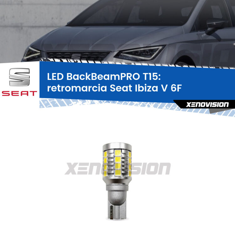 <strong>Luce retromarcia LED per Seat Ibiza V</strong> 6F 2017 in poi. Lampadina <b>T15</b> esageratamente spinta: 15W di potenza, 20 volte più luce delle originali.
