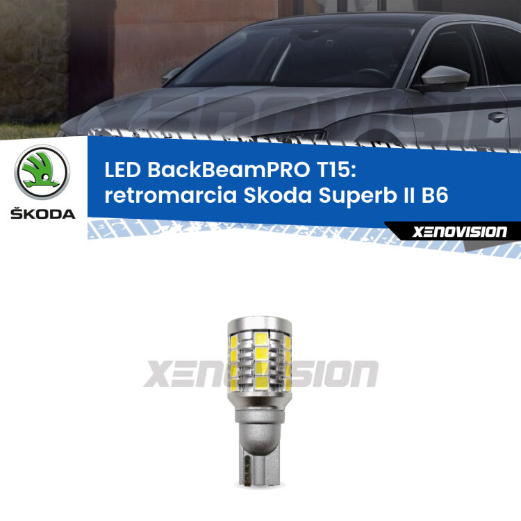 <strong>Luce retromarcia LED per Skoda Superb II</strong> B6 2008 - 2013. Lampadina <b>T15</b> esageratamente spinta: 15W di potenza, 20 volte più luce delle originali.