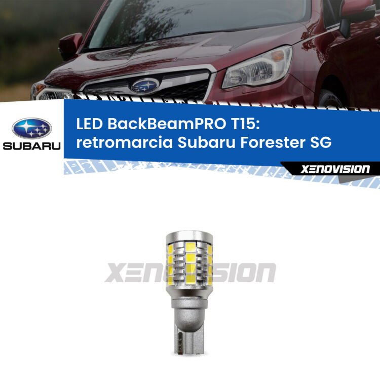 <strong>Luce retromarcia LED per Subaru Forester</strong> SG 2002 - 2012. Lampadina <b>T15</b> esageratamente spinta: 15W di potenza, 20 volte più luce delle originali.
