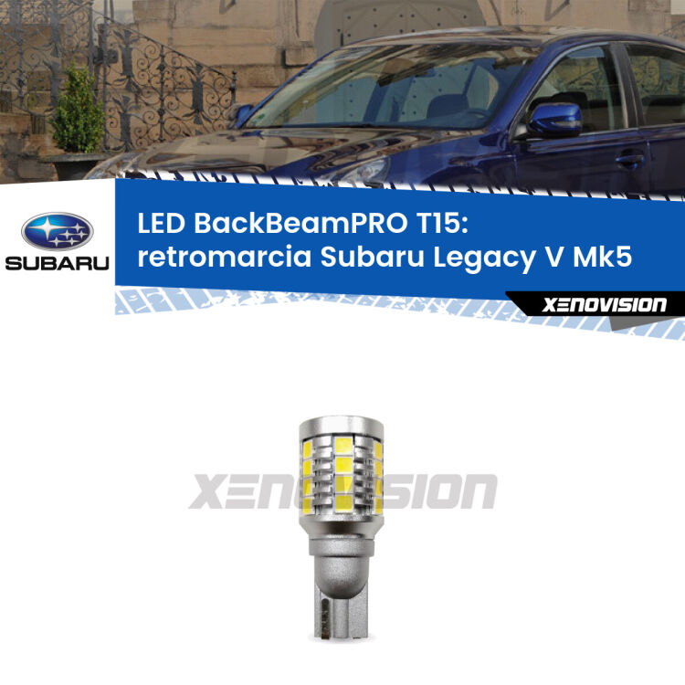 <strong>Luce retromarcia LED per Subaru Legacy V</strong> Mk5 2009 - 2013. Lampadina <b>T15</b> esageratamente spinta: 15W di potenza, 20 volte più luce delle originali.