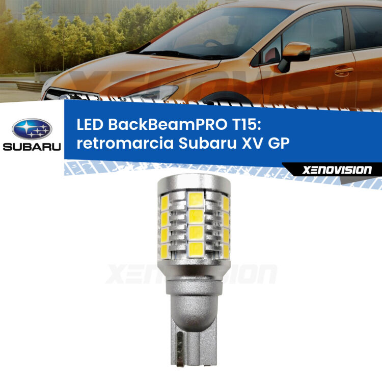 0 Retromarcia LED T15 BackBeamPRO per Subaru XV GP 2012 - 2016 <strong>Luce retromarcia LED per Subaru XV</strong> GP 2012 - 2016. Una lampadina <b>T15</b> esageratamente spinta: 15W di potenza, 20 volte più luce delle originali.