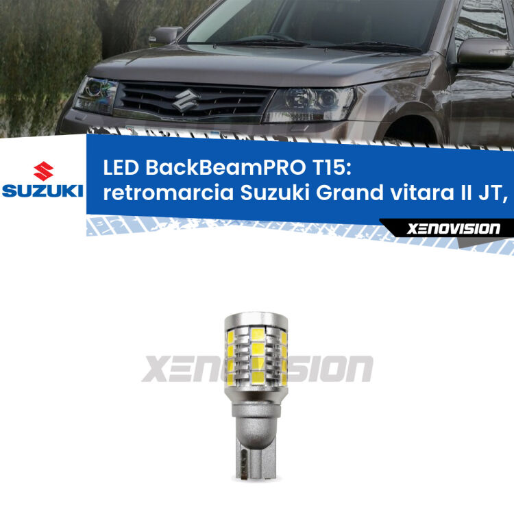 <strong>Luce retromarcia LED per Suzuki Grand vitara II</strong> JT, TE, TD 2005 - 2009. Lampadina <b>T15</b> esageratamente spinta: 15W di potenza, 20 volte più luce delle originali.
