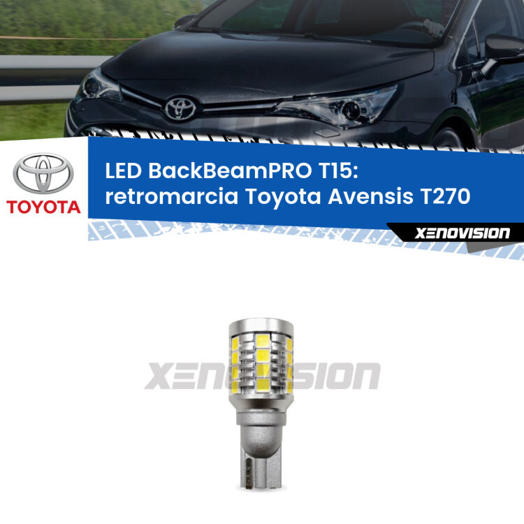 <strong>Luce retromarcia LED per Toyota Avensis</strong> T270 2009 - 2018. Lampadina <b>T15</b> esageratamente spinta: 15W di potenza, 20 volte più luce delle originali.