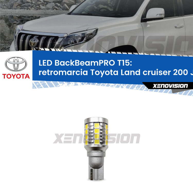<strong>Luce retromarcia LED per Toyota Land cruiser 200</strong> J200 2007 in poi. Lampadina <b>T15</b> esageratamente spinta: 15W di potenza, 20 volte più luce delle originali.