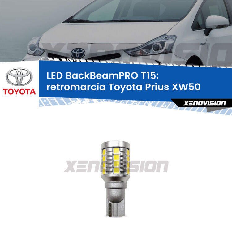 <strong>Luce retromarcia LED per Toyota Prius</strong> XW50 2015 in poi. Lampadina <b>T15</b> esageratamente spinta: 15W di potenza, 20 volte più luce delle originali.