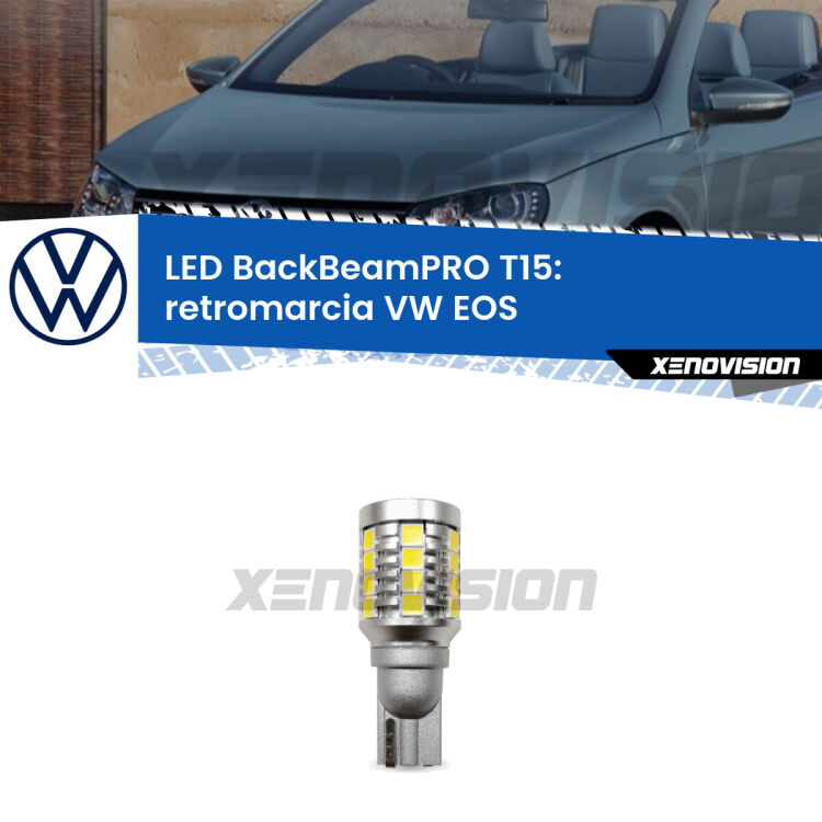 <strong>Luce retromarcia LED per VW EOS</strong>  2011 - 2015. Lampadina <b>T15</b> esageratamente spinta: 15W di potenza, 20 volte più luce delle originali.