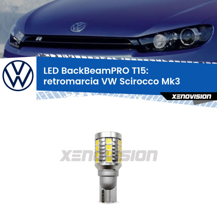 <strong>Luce retromarcia LED per VW Scirocco</strong> Mk3 2008 - 2017. Lampadina <b>T15</b> esageratamente spinta: 15W di potenza, 20 volte più luce delle originali.