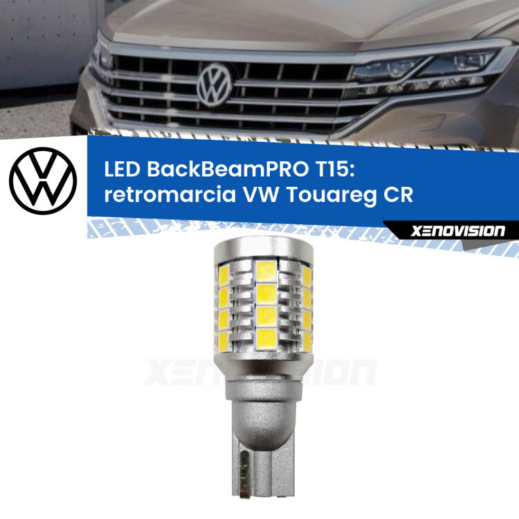 0 Retromarcia LED T15 BackBeamPRO per VW Touareg CR 2018 in poi <strong>Luce retromarcia LED per VW Touareg</strong> CR 2018 in poi. Una lampadina <b>T15</b> esageratamente spinta: 15W di potenza, 20 volte più luce delle originali.