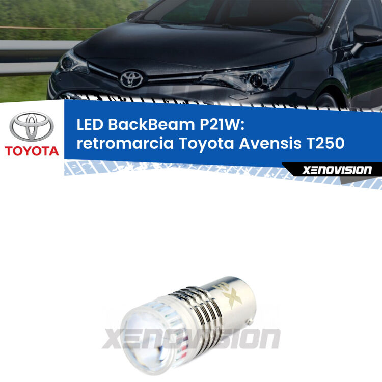 <strong>Retromarcia LED per Toyota Avensis</strong> T250 2003 - 2008. Lampada <strong>P21W</strong> canbus. Illumina a giorno con questo straordinario cannone LED a luminosità estrema.