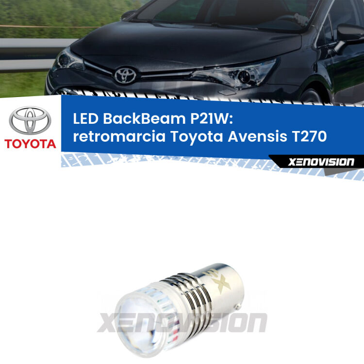 <strong>Retromarcia LED per Toyota Avensis</strong> T270 2009 - 2015. Lampada <strong>P21W</strong> canbus. Illumina a giorno con questo straordinario cannone LED a luminosità estrema.