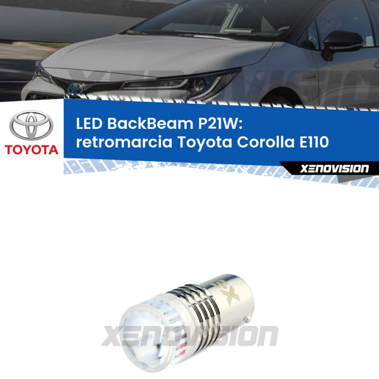 <strong>Retromarcia LED per Toyota Corolla</strong> E110 1997 - 2001. Lampada <strong>P21W</strong> canbus. Illumina a giorno con questo straordinario cannone LED a luminosità estrema.