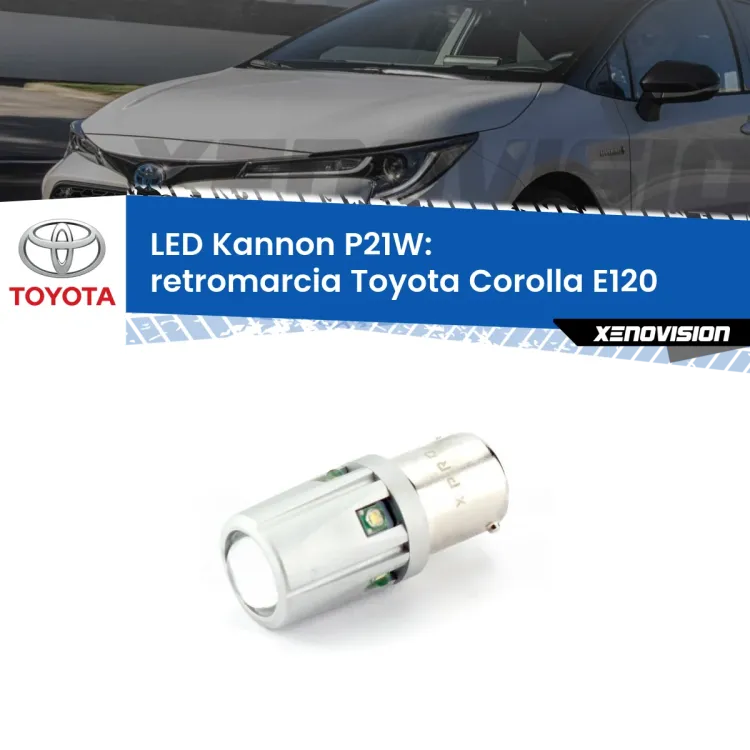 0 Retromarcia LED Toyota Corolla E120 2002 - 2007: P21W Kannon <strong>LED per Retromarcia Toyota Corolla E120 2002 - 2007.</strong>Lampadina P21W con una poderosa illuminazione frontale rafforzata da 5 potenti chip laterali.