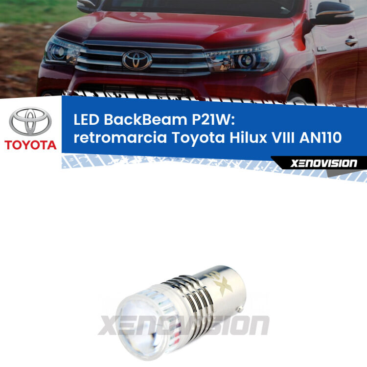 <strong>Retromarcia LED per Toyota Hilux VIII</strong> AN110 2015 in poi. Lampada <strong>P21W</strong> canbus. Illumina a giorno con questo straordinario cannone LED a luminosità estrema.
