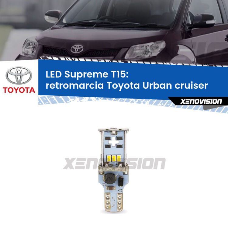 <strong>LED retromarcia per Toyota Urban cruiser</strong>  2007 - 2016. 15 Chip CREE 3535, sviluppa un'incredibile potenza. Qualità Massima. Oltre 6W reali di pura potenza.