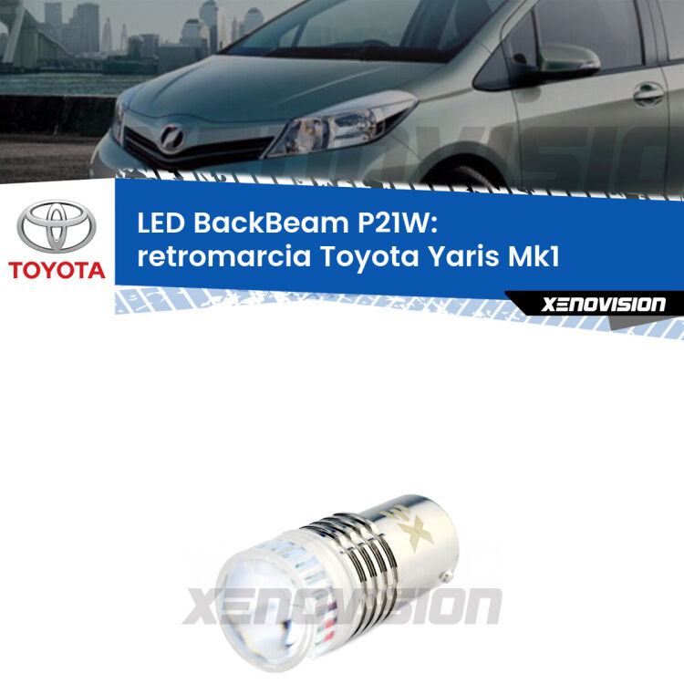 <strong>Retromarcia LED per Toyota Yaris</strong> Mk1 1999 - 2005. Lampada <strong>P21W</strong> canbus. Illumina a giorno con questo straordinario cannone LED a luminosità estrema.