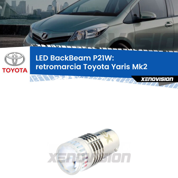 <strong>Retromarcia LED per Toyota Yaris</strong> Mk2 TMMF. Lampada <strong>P21W</strong> canbus. Illumina a giorno con questo straordinario cannone LED a luminosità estrema.
