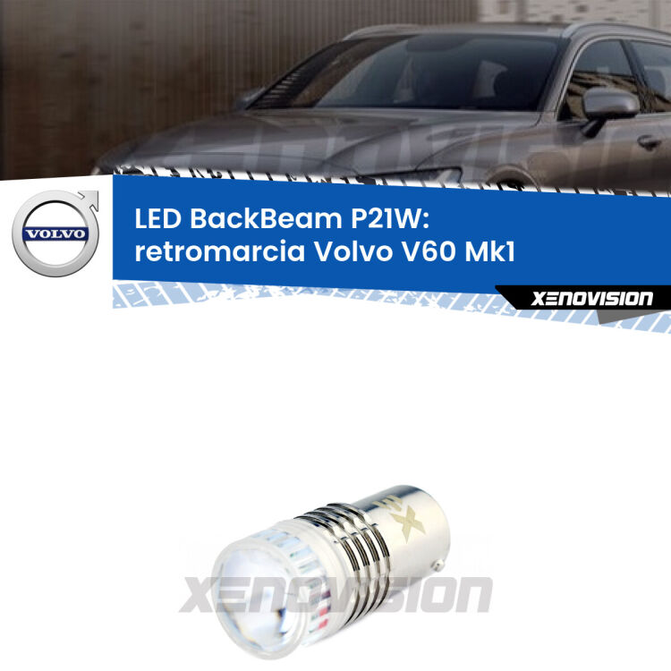 <strong>Retromarcia LED per Volvo V60</strong> Mk1 2010 - 2018. Lampada <strong>P21W</strong> canbus. Illumina a giorno con questo straordinario cannone LED a luminosità estrema.