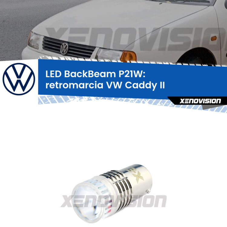 <strong>Retromarcia LED per VW Caddy II</strong>  1996 - 2004. Lampada <strong>P21W</strong> canbus. Illumina a giorno con questo straordinario cannone LED a luminosità estrema.