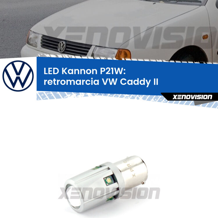 <strong>LED per Retromarcia VW Caddy II  1996 - 2004.</strong>Lampadina P21W con una poderosa illuminazione frontale rafforzata da 5 potenti chip laterali.