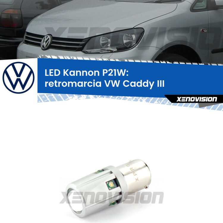 <strong>LED per Retromarcia VW Caddy III  2004 - 2015.</strong>Lampadina P21W con una poderosa illuminazione frontale rafforzata da 5 potenti chip laterali.