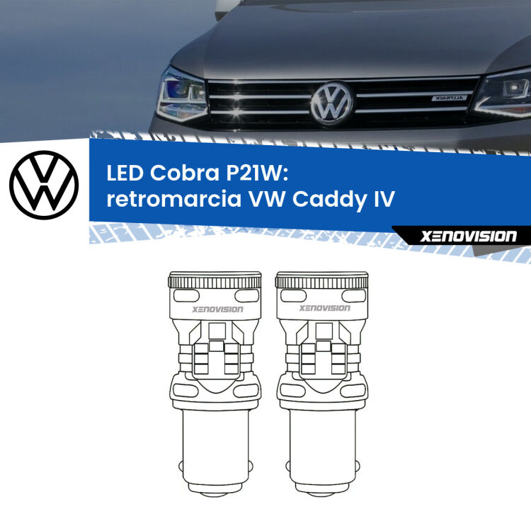 0 Retromarcia LED VW Caddy IV  2015 - 2017: P21W Cobra <strong>Retromarcia LED no-spie per VW Caddy IV</strong>  2015 - 2017. Coppia lampade <strong>P21W</strong> modello Cobra super-canbus, raffreddate a ventola.