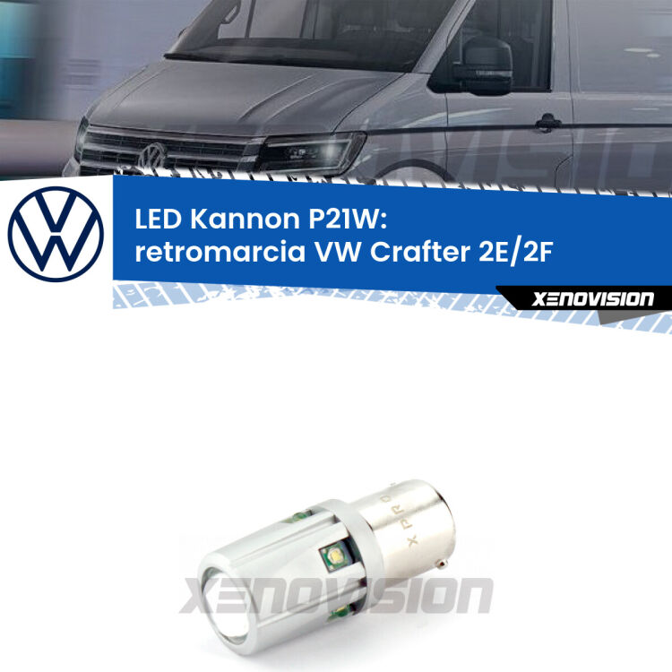 <strong>LED per Retromarcia VW Crafter 2E/2F 2006 - 2016.</strong>Lampadina P21W con una poderosa illuminazione frontale rafforzata da 5 potenti chip laterali.