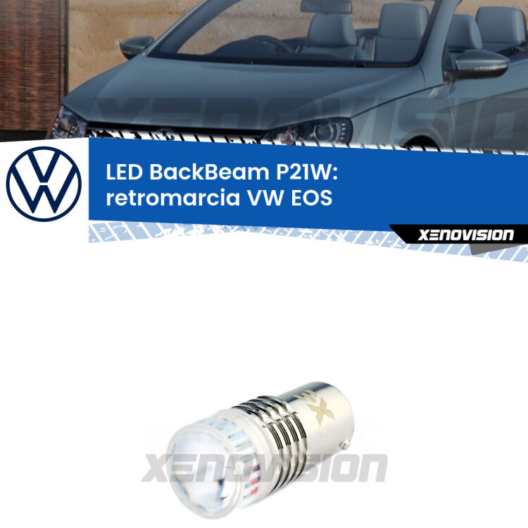 <strong>Retromarcia LED per VW EOS</strong>  2006 - 2010. Lampada <strong>P21W</strong> canbus. Illumina a giorno con questo straordinario cannone LED a luminosità estrema.