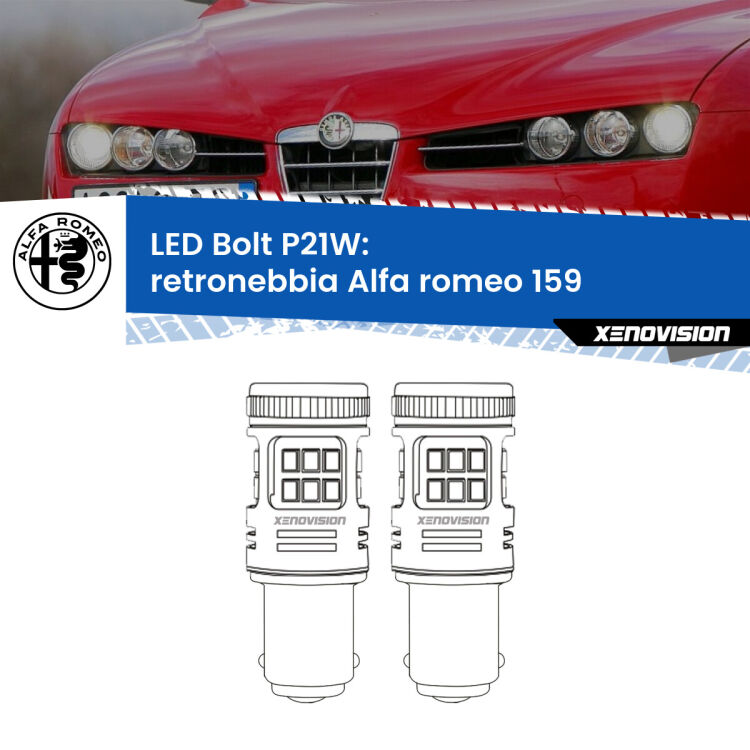 0 Retronebbia LED Alfa romeo 159  2005 - 2012: P21W Bolt <strong>Retronebbia LED per Alfa romeo 159</strong>  2005 - 2012. Coppia lampade <strong>P21W</strong> modello Bolt canbus.