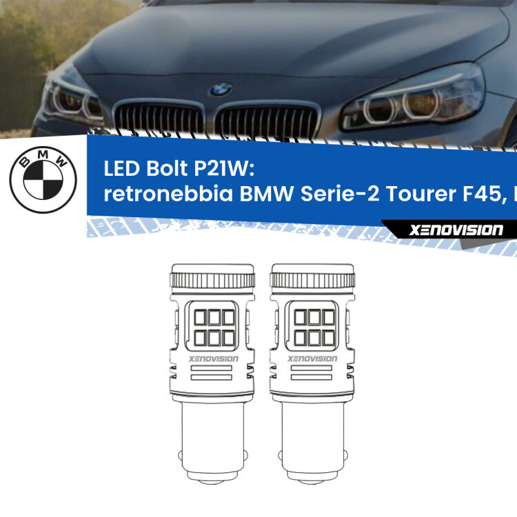 0 Retronebbia LED BMW Serie-2 Tourer F45, F46 2014 - 2018: P21W Bolt <strong>Retronebbia LED per BMW Serie-2 Tourer</strong> F45, F46 2014 - 2018. Coppia lampade <strong>P21W</strong> modello Bolt canbus.