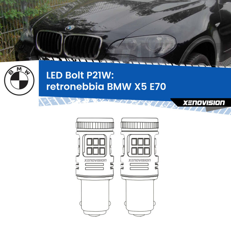 0 Retronebbia LED BMW X5 E70 2006 - 2013: P21W Bolt <strong>Retronebbia LED per BMW X5</strong> E70 2006 - 2013. Coppia lampade <strong>P21W</strong> modello Bolt canbus.
