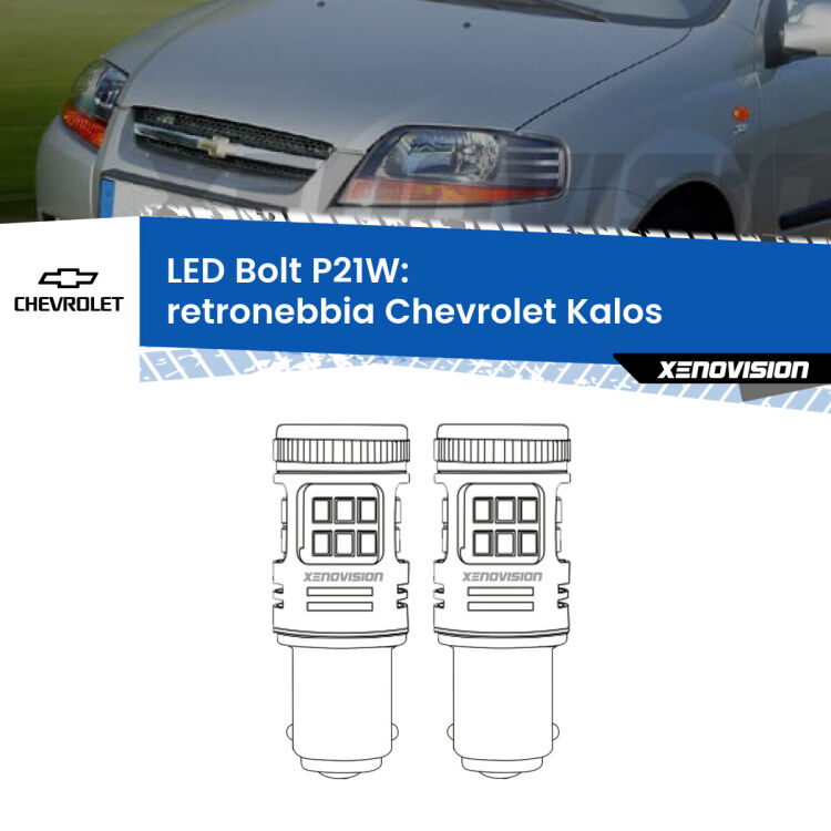 0 Retronebbia LED Chevrolet Kalos  2005 - 2008: P21W Bolt <strong>Retronebbia LED per Chevrolet Kalos</strong>  2005 - 2008. Coppia lampade <strong>P21W</strong> modello Bolt canbus.