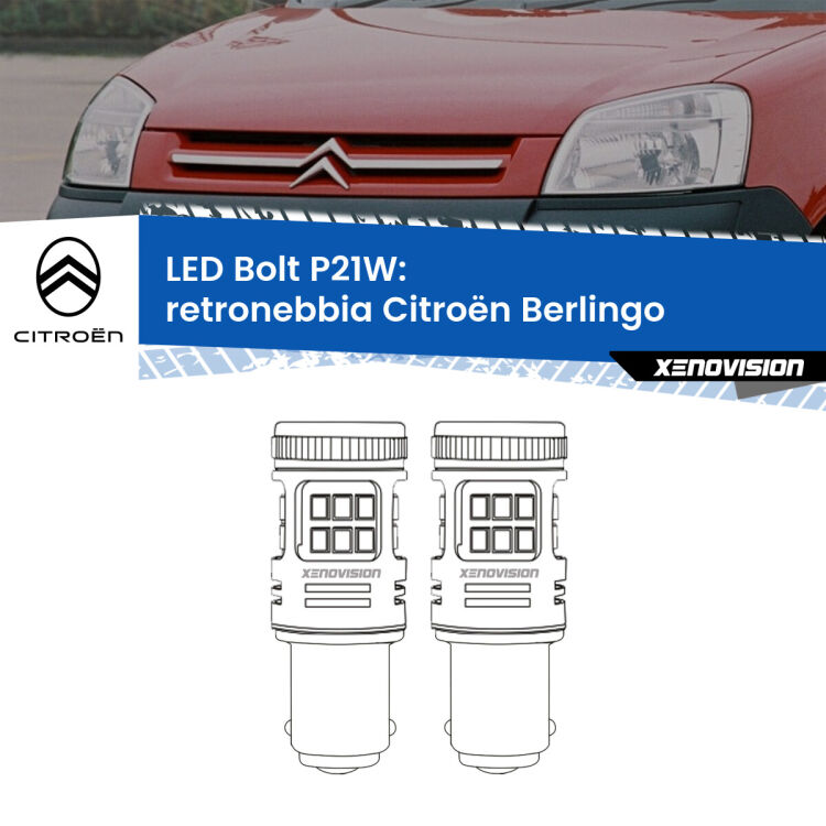 0 Retronebbia LED Citroën Berlingo  1996 - 2007: P21W Bolt <strong>Retronebbia LED per Citroën Berlingo</strong>  1996 - 2007. Coppia lampade <strong>P21W</strong> modello Bolt canbus.