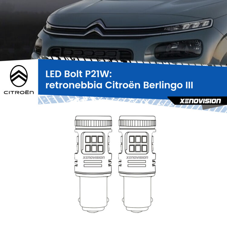 0 Retronebbia LED Citroën Berlingo III 2018 in poi: P21W Bolt <strong>Retronebbia LED per Citroën Berlingo</strong> III 2018 in poi. Coppia lampade <strong>P21W</strong> modello Bolt canbus.