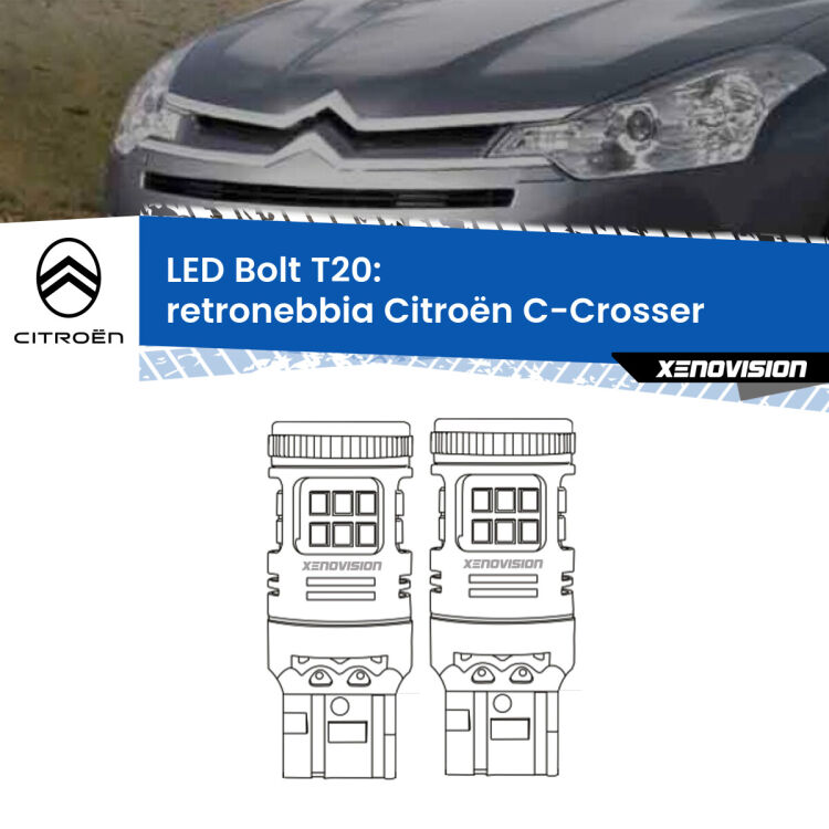 0 Retronebbia LED Citroën C-Crosser 2007 - 2012: T20 Bolt <strong>Retronebbia LED per Citroën C-Crosser</strong> 2007 - 2012. Coppia lampade <strong>T20</strong> modello Bolt canbus.