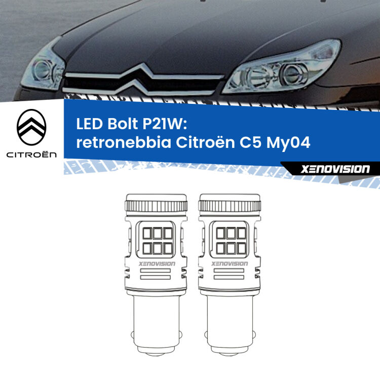 0 Retronebbia LED Citroën C5 My04 2004 - 2008: P21W Bolt <strong>Retronebbia LED per Citroën C5</strong> My04 2004 - 2008. Coppia lampade <strong>P21W</strong> modello Bolt canbus.