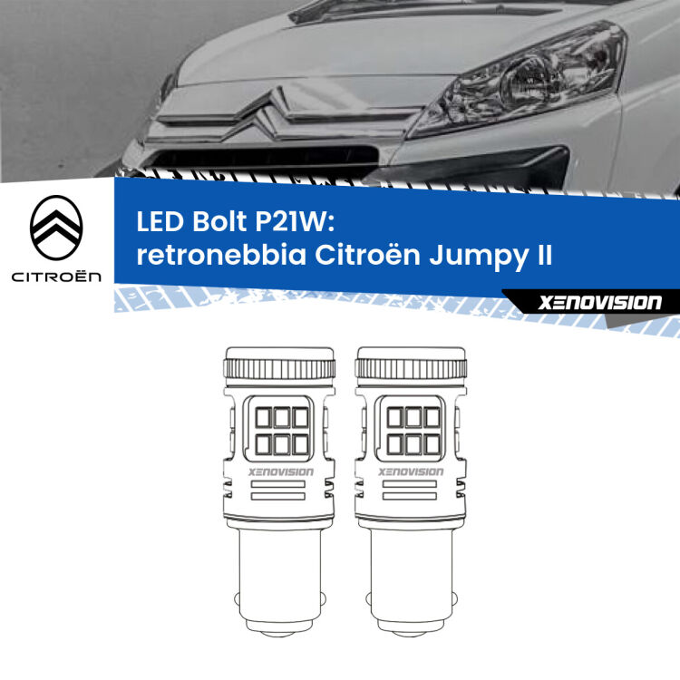 0 Retronebbia LED Citroën Jumpy II 2006 - 2015: P21W Bolt <strong>Retronebbia LED per Citroën Jumpy</strong> II 2006 - 2015. Coppia lampade <strong>P21W</strong> modello Bolt canbus.