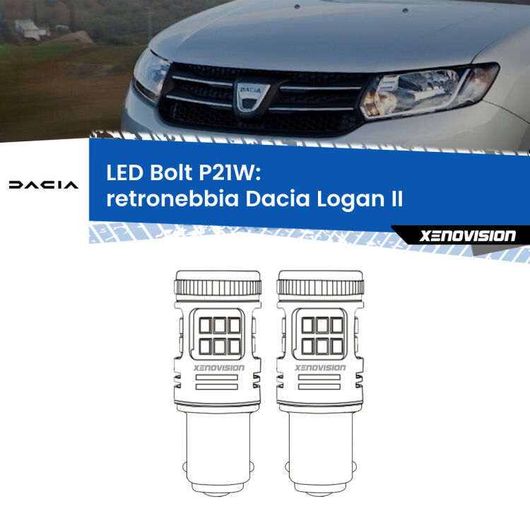0 Retronebbia LED Dacia Logan II 2012 in poi: P21W Bolt <strong>Retronebbia LED per Dacia Logan</strong> II 2012 in poi. Coppia lampade <strong>P21W</strong> modello Bolt canbus.