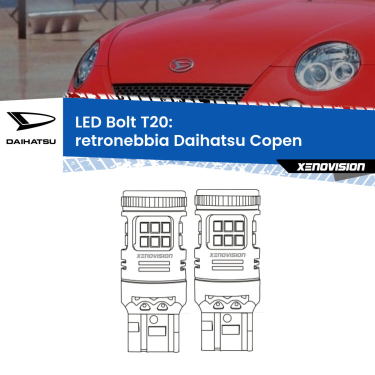 0 Retronebbia LED Daihatsu Copen 2003 - 2012: T20 Bolt <strong>Retronebbia LED per Daihatsu Copen</strong> 2003 - 2012. Coppia lampade <strong>T20</strong> modello Bolt canbus.