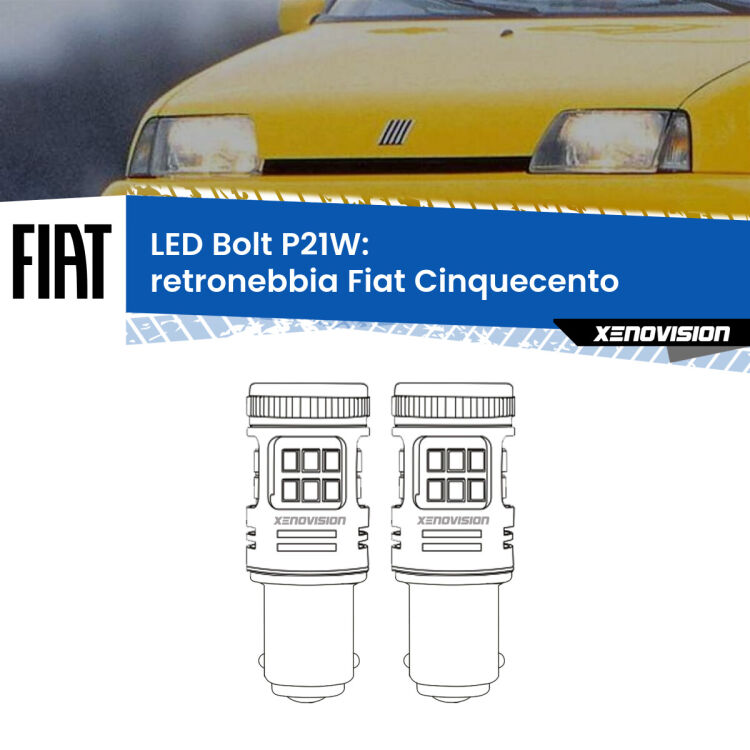 0 Retronebbia LED Fiat Cinquecento 1991 - 1999: P21W Bolt <strong>Retronebbia LED per Fiat Cinquecento</strong> 1991 - 1999. Coppia lampade <strong>P21W</strong> modello Bolt canbus.