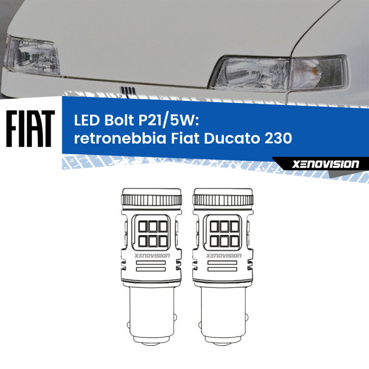 0 Retronebbia LED Fiat Ducato 230 1994 - 2002: P21/5W Bolt <strong>Retronebbia LED per Fiat Ducato</strong> 230 1994 - 2002. Coppia lampade <strong>P21/5W</strong> modello Bolt canbus.