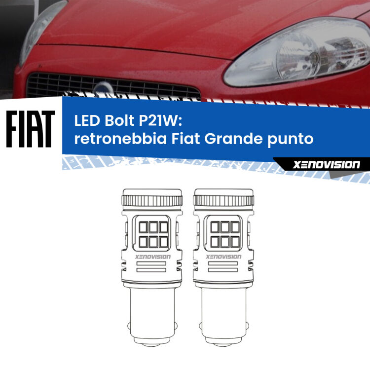 0 Retronebbia LED Fiat Grande punto  2005 - 2018: P21W Bolt <strong>Retronebbia LED per Fiat Grande punto</strong>  2005 - 2018. Coppia lampade <strong>P21W</strong> modello Bolt canbus.